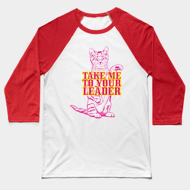 Take Me To Your Leader Baseball T-Shirt by QueDesenhoLegal